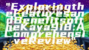 "Exploring the Features and Benefits of the Kaya 918: A Comprehensive Review"