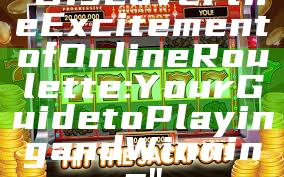 "Discover the Excitement of Online Roulette: Your Guide to Playing and Winning"