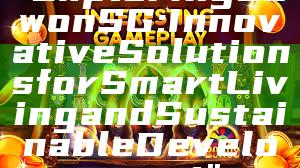 "Exploring Ecwon SG: Innovative Solutions for Smart Living and Sustainable Development"