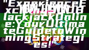 "Experience Exciting SGD Blackjack Online: Your Ultimate Guide to Winning Strategies!"