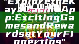 "Explore the Kaya Casino App: Exciting Games and Rewards at Your Fingertips"