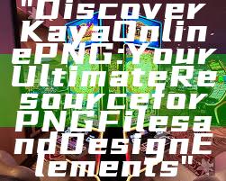 "Discover Kaya Online PNG: Your Ultimate Resource for PNG Files and Design Elements"