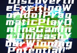 "Discover the Exciting World of Pragmatic Play Online Gaming: Unleash Your Winning Potential!"