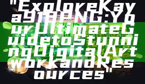 "Explore Kaya918 PNG: Your Ultimate Guide to Stunning Digital Artwork and Resources"