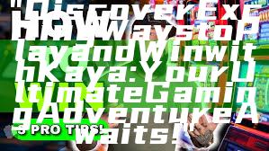 "Discover Exciting Ways to Play and Win with Kaya: Your Ultimate Gaming Adventure Awaits!"